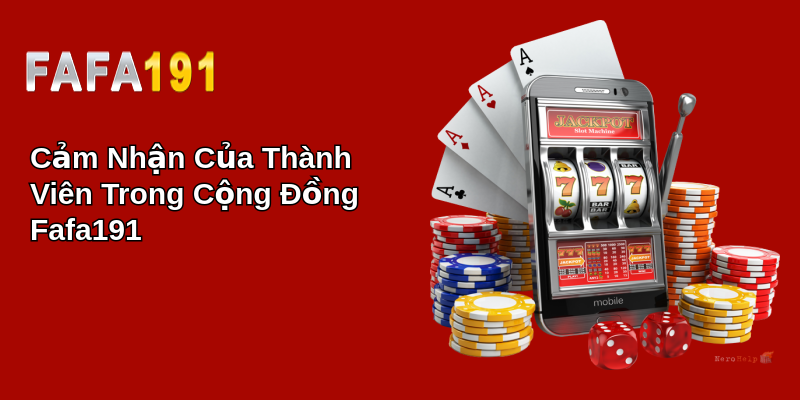 Cảm Nhận Của Thành Viên Trong Cộng Đồng Fafa191